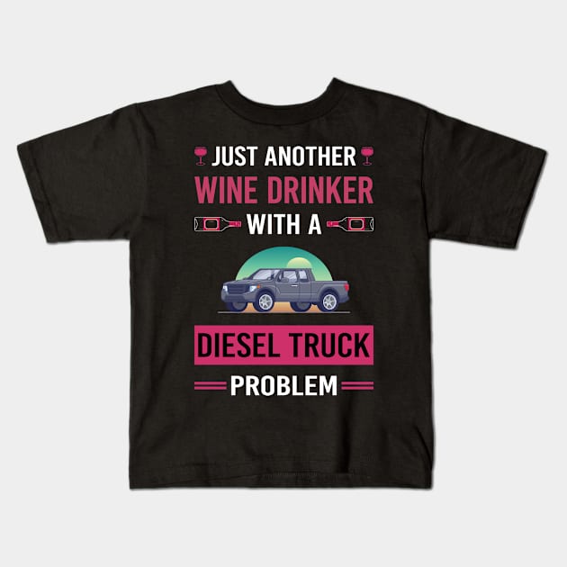 Wine Drinker Diesel Truck Trucks Kids T-Shirt by Good Day